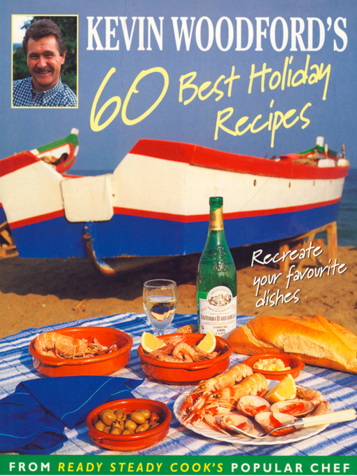 Title details for Kevin Woodford's 60 Best Holiday Recipes by Kevin Woodford - Available